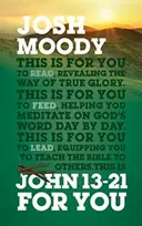 KNYGA Josh Moody John 13-21 For You