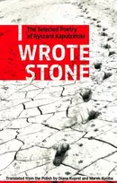 KNYGA I Wrote Stone: The Selected Poetry of Ryszard Kapuscinski
