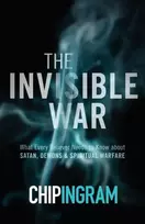 KNYGA Chip Ingram Invisible War – What Every Believer Needs to Know about Satan, Demons, and Spiritual Warfare