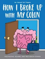 KNYGA Nick Seluk How I Broke Up with My Colon
