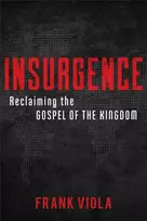 KNYGA Frank Viola Insurgence – Reclaiming the Gospel of the Kingdom