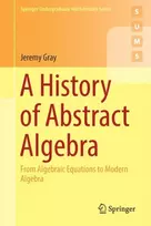 KNYGA Jeremy Gray History of Abstract Algebra