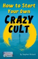 KNYGA Stephen Rickard How to Start Your Own Crazy Cult