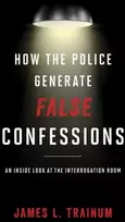 KNYGA James L Trainum How the Police Generate False Confessions
