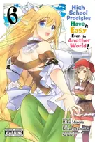 KNYGA Riku Misori High School Prodigies Have It Easy Even in Another World!, Vol. 6 (manga)