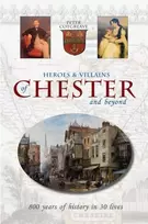 KNYGA Peter Cotgreave Heroes and Villains of Chester and beyond