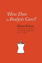 KNYGA Heinz Kohut How Does Analysis Cure?