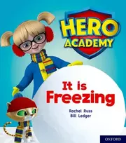 KNYGA Rachel Russ Hero Academy: Oxford Level 3, Geltona Book Band: It is Freezing