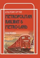 KNYGA Irene Author Hawkes History Of The Metropolitan Railway & Metro-Land
