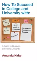 KNYGA Amanda Dr Kirby How to Succeed at College and University with Specific Learning Difficulties