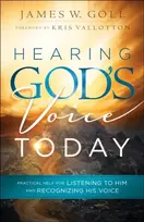 KNYGA James W Goll Hearing God`s Voice Today – Practical Help for Listening to Him and Recognizing His Voice