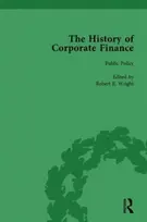 KNYGA Robert E Wright History of Corporate Finance: Developments of Anglo-American Securities Markets, Financial Practices, Theories and Laws Vol 2