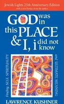 KNYGA Rabbi Lawrence Kushner God Was in This Place & I, I Did Not Know - 25th Anniversary Edition