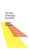 KNYGA Viktor Olegovich Pelevin Hall of the Singing Caryatids