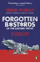 KNYGA Serhii Plokhy Forgotten Bastards of the Eastern Front