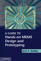 KNYGA Joel A Kubby Guide to Hands-on MEMS Design and Prototyping