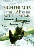 KNYGA Philip Kaplan Fighter Aces of the RAF in the Battle of Britain
