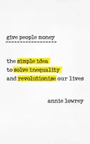 KNYGA Annie Lowrey Give People Money