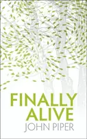 KNYGA John Piper Finally Alive