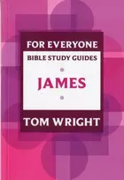 KNYGA N T Wright For Everyone Bible Study Guide: James