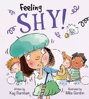 KNYGA Mike Gordon Feelings and Emotions: Feeling Shy
