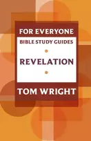 KNYGA N T Wright For Everyone Bible Study Guide: Revelation