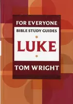 KNYGA N T Wright For Everyone Bible Study Guide: Luke