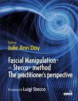 KNYGA Julie Ann Day Fascial Manipulation(r) - Stecco(r) Method the Practitioner's Perspective