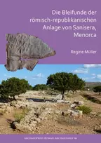 KNYGA Regine Muller Die Bleifunde der romisch-republikanischen Anlage von Sanisera, Menorca