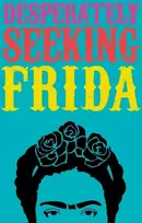 KNYGA Ian Castello Cortes DESPERATELY SEEKING FRIDA
