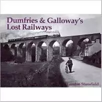 KNYGA Gordon Stansfield Dumfries and Galloway's Lost Railways