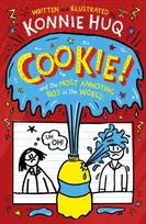 KNYGA Konnie Huq Cookie! (Book 1): Cookie and the Most Annoying Boy in the World