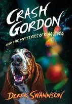 KNYGA Derek Swannson Crash Gordon and the Mysteries of Kingsburg