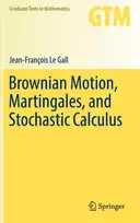 KNYGA Jean-François Le Gall Brownian Motion, Martingales, and Stochastic Calculus