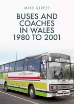 KNYGA Mike Street Buses and Coaches in Wales: 1980 to 2001