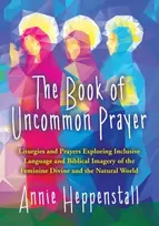 KNYGA Annie Heppenstall Book of Uncommon Prayer