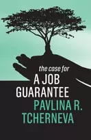 KNYGA Pavlina R Tcherneva Case for a Job Guarantee