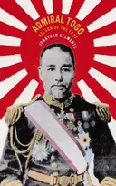 KNYGA Jonathan Clements Admiral Togo - Nelson of the East