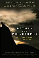 KNYGA Mark D White Batman and Philosophy