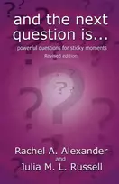 KNYGA Rachel Alexander And the Next Question Is - Powerful Questions for Sticky Moments (Revised Edition)