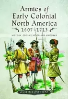 KNYGA Gabriele Esposito Armies of Early Colonial North America 1607 - 1713