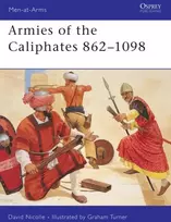 KNYGA David Nicolle Armies of the Caliphates 862–1098