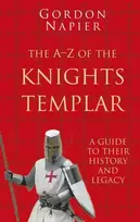 KNYGA Gordon Napier A-Z of the Knights Templar: Classic Histories Series