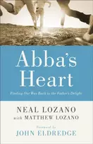 KNYGA Neal Lozano Abba`s Heart – Finding Our Way Back to the Father`s Delight