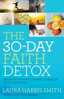 KNYGA Laura Harris Smith 30–Day Faith Detox – Renew Your Mind, Cleanse Your Body, Your Spirit