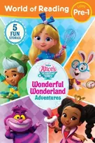 KNYGA Disney Books World of Reading: Alice's Wonderland Bakery: Wonderful Wonderland Adventures, Level Pre-1