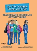 KNYGA Jennifer Licate Why is He Spreading Rumors About Me? - Teacher and Counselor Activity Guide