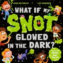 KNYGA Lee Cosgrove What If My Snot Glowed in the Dark?