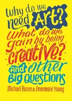 KNYGA Michael Rosen Why do we need art? What do we gain by being creative? And other big questions