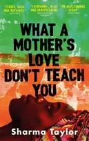 KNYGA Sharma Taylor What A Mother's Love Don't Teach You